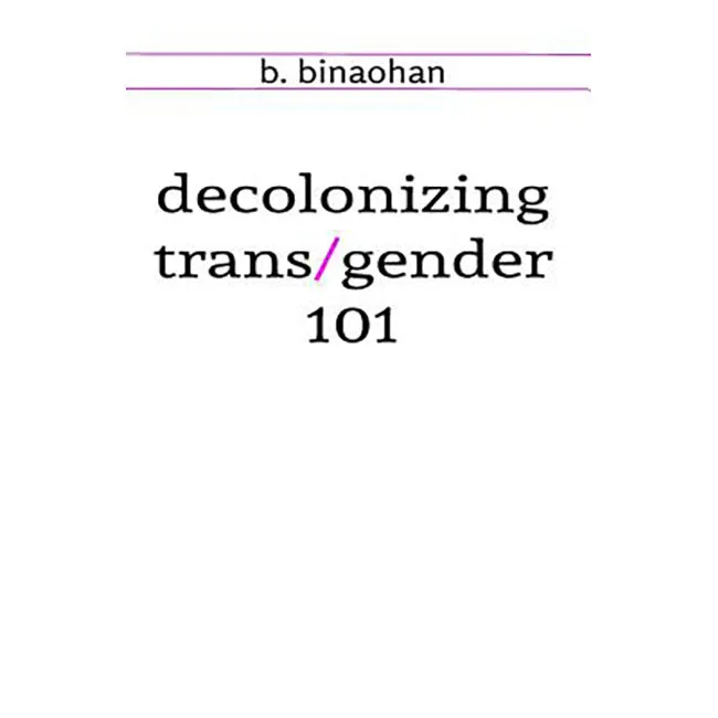decolonizing trans/gender 101